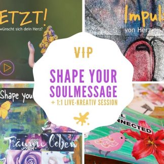VIP Shape your Soulmessage der exklusive Online Kurs mit einer 1:1 Live-Kreativ Session mit Bettina